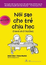 Nói sao cho trẻ chịu học ở nhà và ở trường