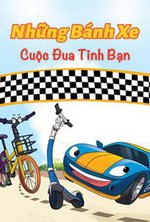 Những Bánh Xe: Cuộc Đua Tình Bạn