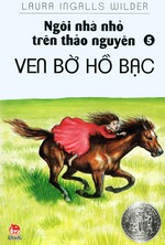 Ngôi nhà nhỏ trên thảo nguyên 5 - Ven ho nuoc bac