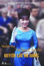 Madam Nhu Trần Lệ Xuân - Quyền Lực Bà Rồng