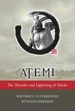 Atemi: The Thunder And Lightning Of Aikido