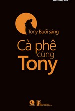 Cà Phê Cùng Tony