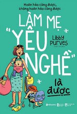 Làm Mẹ Yêu Nghề Là Được