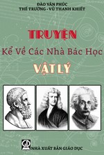 Truyện Kể Về Các Nhà Bác Học Vật Lý