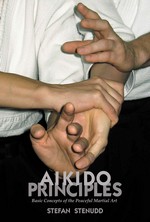 Aikido Principles: Basic Concepts of the Peaceful Martial Art