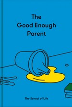 The Good Enough Parent