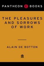 The Pleasures and Sorrows of Work