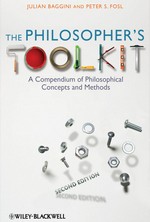 The Philosopher's Toolkit: A Compendium of Philosophical Concepts and Methods - 2nd Edition