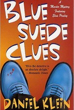 Blue Suede Clues: A Murder Mystery Featuring Elvis Presley