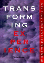 Transforming Experience: John Dewey's Cultural Instrumentalism