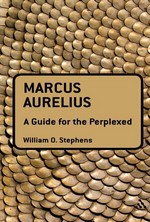 Marcus Aurelius: A Guide for the Perplexed