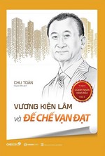 Vương Kiện Lâm Và Đế Chế Vạn Đạt