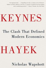 Keynes Hayek: The Clash that Defined Modern Economics