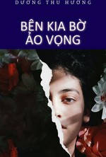 Bên Kia Bờ Ảo Vọng