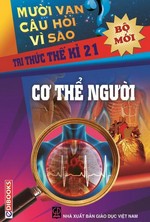 10 Vạn Câu Hỏi Vì Sao - Cơ Thể Người