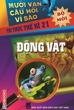 10 Vạn Câu Hỏi Vì Sao - Động Vật