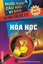 10 Vạn Câu Hỏi Vì Sao - Hoá Học