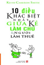 10 Điều Khác Biệt Nhất Giữa Kẻ Làm Chủ và Người Làm