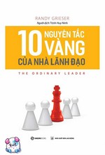 10 Nguyên Tắc Vàng Của Nhà Lãnh Đạo