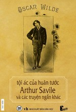 Tội Ác Của Huân Tước Arthur Savile Và Các Truyện Ngắn Khác 