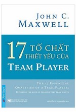 17 Tố Chất Thiết Yếu Của Team Player