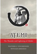 Atemi: The Thunder And Lightning Of Aikido