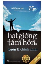 Hạt Giống Tâm Hồn 15: Luôn Là Chính Mình